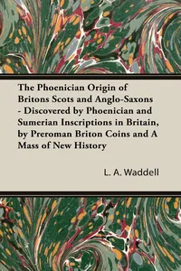 The Phoenician Origin of Britons Scots and Anglo-Saxons_cover