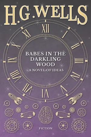 Babes in the Darkling Wood - A Novel of Ideas
