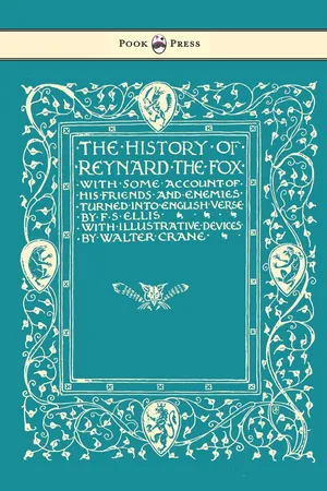 The History of Reynard the Fox with Some Account of His Friends and Enemies Turned into English Verse - Illustrated by Walter Crane