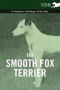 The Smooth Fox Terrier - A Complete Anthology of the Dog_cover