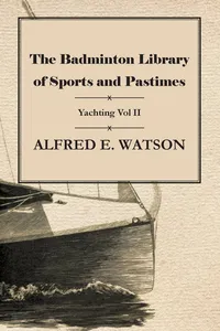 The Badminton Library of Sports and Pastimes - Yachting Vol II_cover