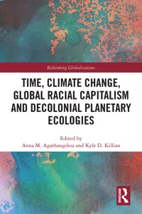 Time, Climate Change, Global Racial Capitalism and Decolonial Planetary Ecologies_cover