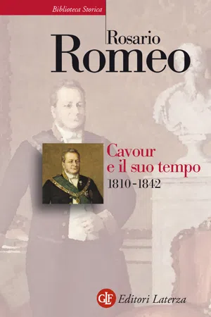 Cavour e il suo tempo. vol. 1. 1810-1842