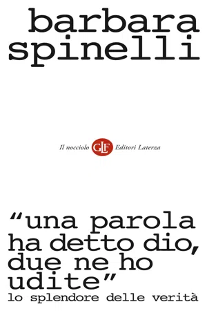 "Una parola ha detto Dio, due ne ho udite"