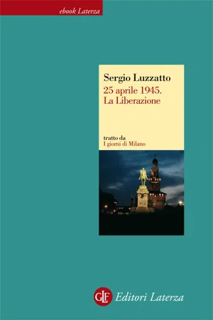 25 aprile 1945. La Liberazione