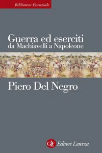 Guerra ed eserciti da Machiavelli a Napoleone_cover