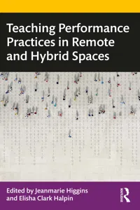 Teaching Performance Practices in Remote and Hybrid Spaces_cover
