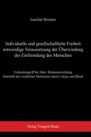 Individuelle und gesellschaftliche Freiheit notwendige Voraussetzung der Überwindung der Entfremdung des Menschen