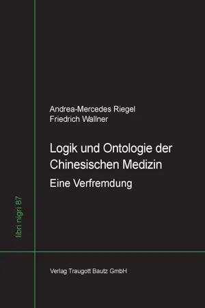 Logik und Ontologie der Chinesischen Medizin