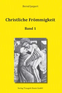 Christliche Frömmigkeit Studien und Texte zu ihrer Geschichte_cover