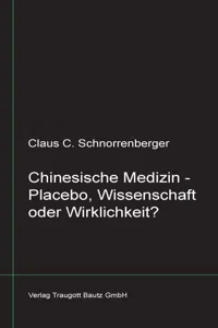 Chinesische Medizin -Placebo, Wissenschaft oder Wirklichkeit?_cover