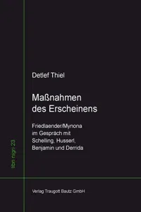 Maßnahmen des Erscheinens Friedlaender/Mynona im Gespräch mit Schelling, Husserl, Benjamin und Derrida_cover