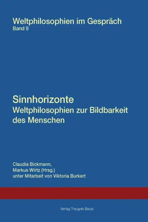 Sinnhorizonte. Weltphilosophien zur Bildbarkeit des Menschen