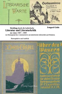 Streifzug durch die katholische Literatur und Literaturkritik der Jahre 1907-1909 im Hintergrund der strittigen Positionen um katholische Inferiorität und Moderne_cover