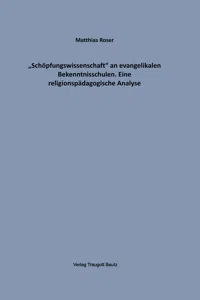 "Schöpfungswissenschaft" an evangelikalen Bekenntnisschulen_cover