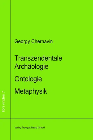 Transzendentale Archäologie - Ontologie - Metaphysik