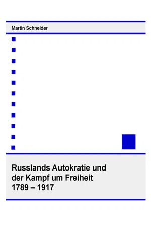 Russlands Autokratie und der Kampf um Freiheit 1789 – 1917