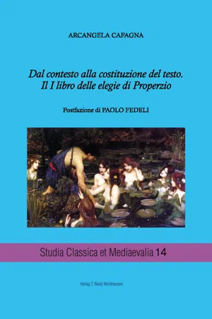 Dal contesto alla costituzione del testo. Il I libro delle elegie di Properzio