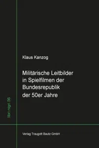 Militärische Leitbilder in Spielfilmen der Bundesrepublik der 50er Jahre_cover