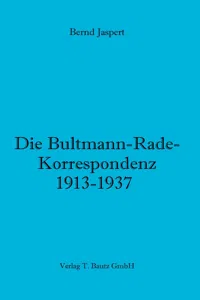 Die Bultmann-Rade-Korrespondenz 1913-1937_cover