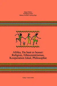 Afrika, Du hast es besser: Religion, Ethnozentrismus, Kooperation lokal, Philosophie_cover