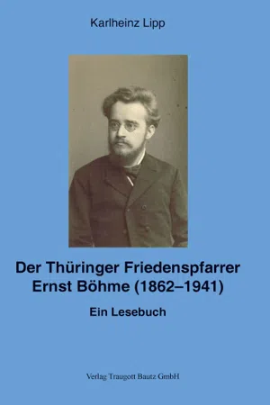 Der Thüringer Friedenspfarrer Ernst Böhme (1862-1941)