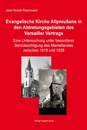 Die Evangelische Kirche Altpreußens in den Abtretungsgebieten des Versailler Vertrags