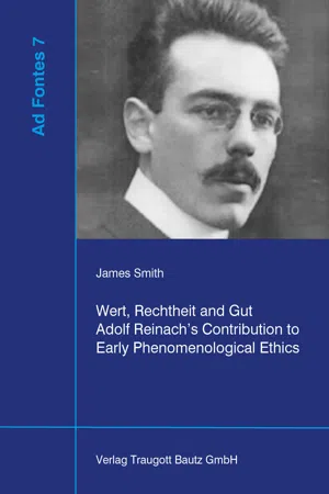 Wert, Rechtheit und Gut Adolf Reinach's Contribution to Early Phenomenological Ethics