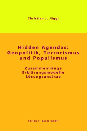 Hidden Agendas: Geopolitik, Terrorismus und Populismus