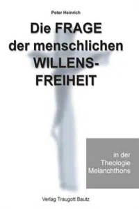 Die Frage der menschlichen Willensfreiheit in der Theologie Melanchthons_cover