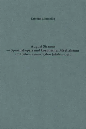 August Stramm - Sprachskepsis und kosmischer Mystizismus im frühen 20. Jahrhundert