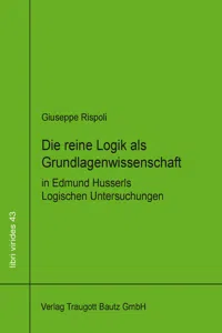 Die reine Logik als Grundlagenwissenschaft in Edmund Husserls Logischen Untersuchungen_cover