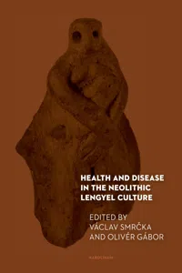 Health and Disease in the Neolithic Lengyel Culture_cover