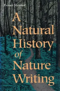A Natural History of Nature Writing_cover