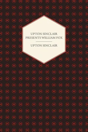 Upton Sinclair Presents William Fox