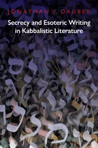 Secrecy and Esoteric Writing in Kabbalistic Literature_cover