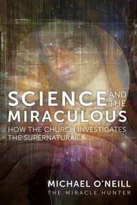 Science and the Miraculous_cover