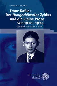 Franz Kafka: Der 'Hungerkünstler'-Zyklus und die kleine Prosa von 1920–1924_cover