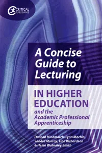 A Concise Guide to Lecturing in Higher Education and the Academic Professional Apprenticeship_cover