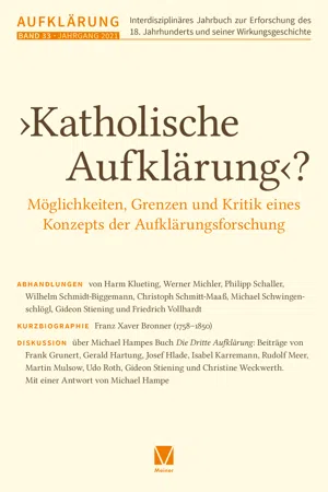 ›Katholische Aufklärung‹? – Möglichkeiten, Grenzen und Kritik eines Konzepts der Aufklärungsforschung