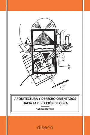 Arquitectura y derecho orientados hacia la direccion de obra