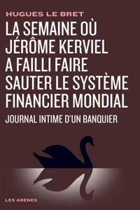 La Semaine où Jérôme Kerviel a failli faire sauter le système financier mondial_cover