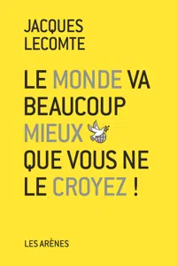 Le Monde va beaucoup mieux que vous ne le croyez !_cover