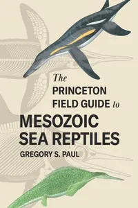 The Princeton Field Guide to Mesozoic Sea Reptiles_cover