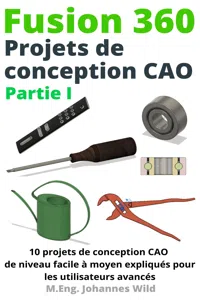 Fusion 360 Projets de conception CAO Partie I_cover