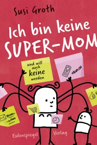 Ich bin keine Super-Mom und will auch keine werden_cover