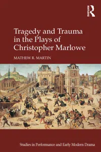 Tragedy and Trauma in the Plays of Christopher Marlowe_cover