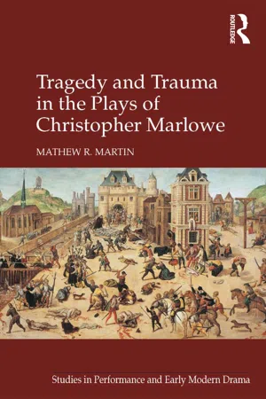 Tragedy and Trauma in the Plays of Christopher Marlowe