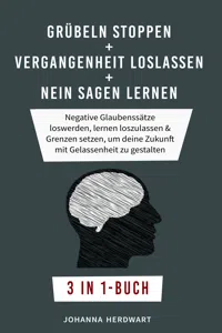 Grübeln stoppen + Vergangenheit loslassen + Nein sagen lernen_cover