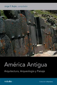 AMERICA ANTIGUA. ARQ., ARQUEOLOGIA Y PAISAJE_cover